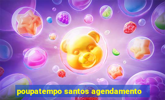 poupatempo santos agendamento