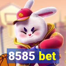 8585 bet