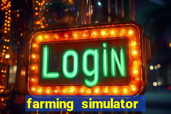 farming simulator 18 dinheiro infinito