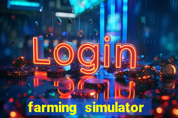 farming simulator 18 dinheiro infinito