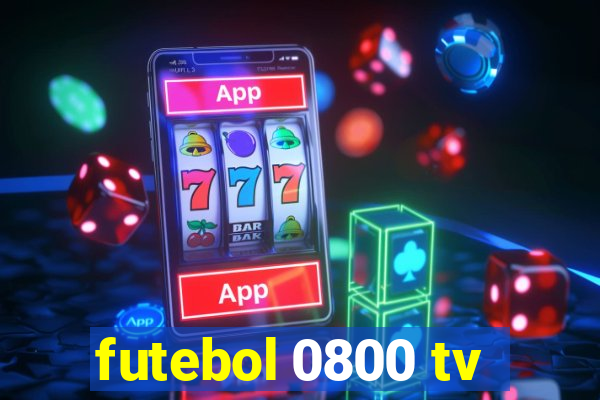 futebol 0800 tv