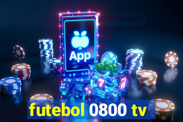 futebol 0800 tv