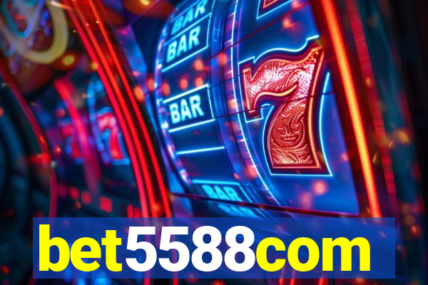 bet5588com