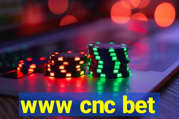 www cnc bet