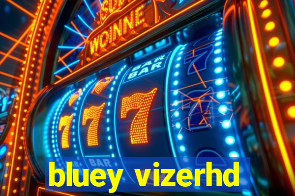 bluey vizerhd