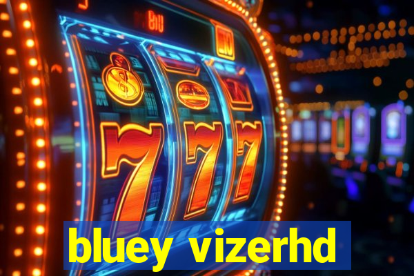 bluey vizerhd