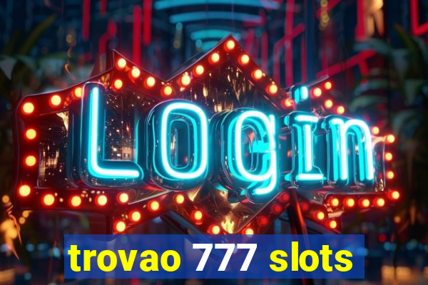 trovao 777 slots