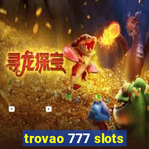 trovao 777 slots