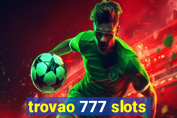 trovao 777 slots