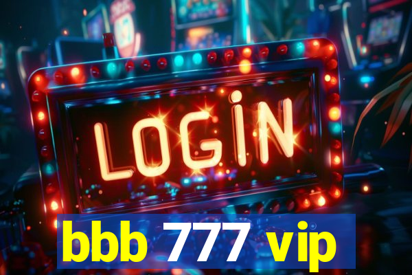 bbb 777 vip