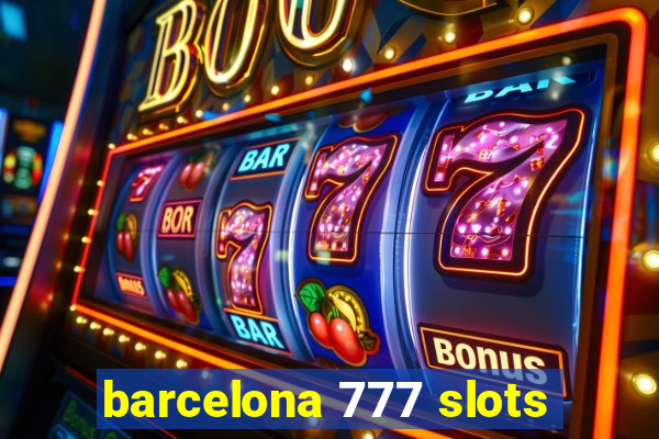 barcelona 777 slots