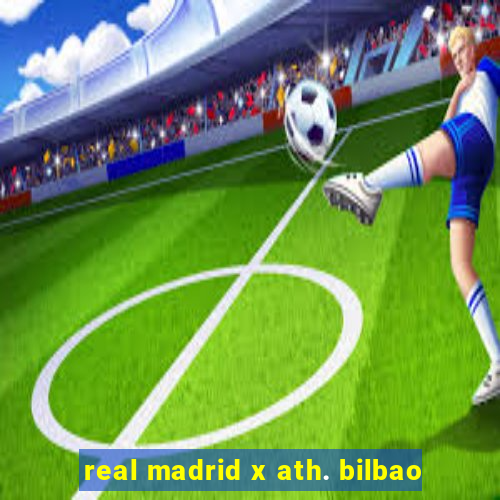 real madrid x ath. bilbao