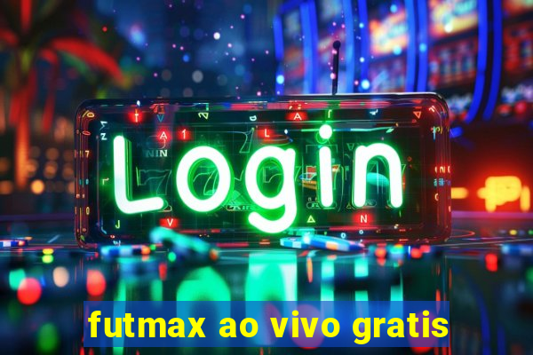 futmax ao vivo gratis