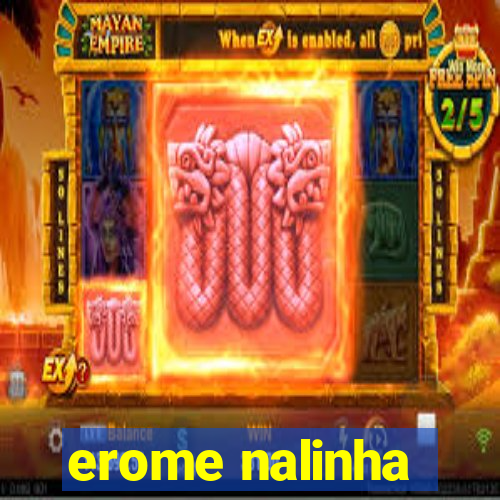 erome nalinha