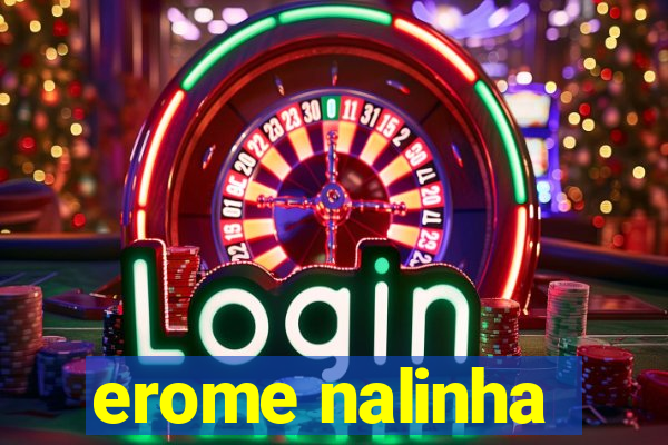 erome nalinha