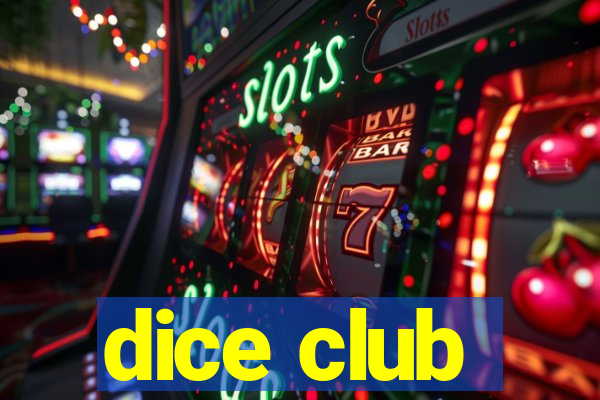 dice club