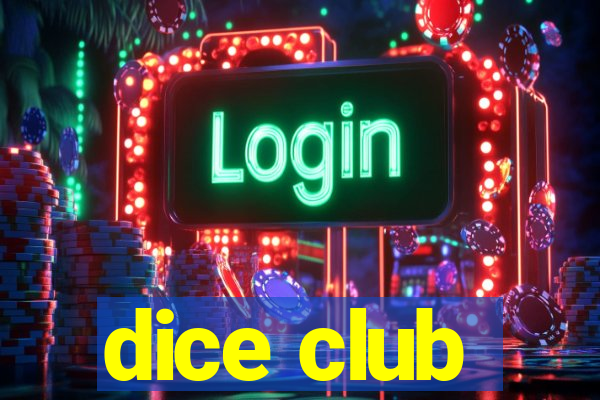 dice club