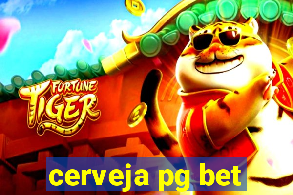 cerveja pg bet