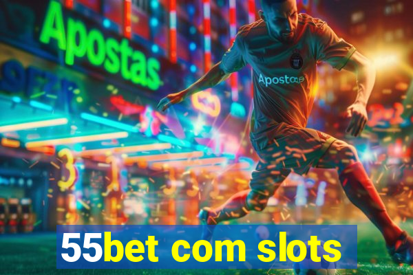 55bet com slots