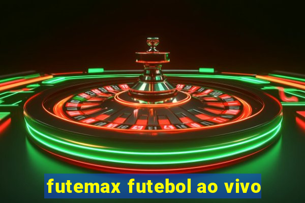 futemax futebol ao vivo