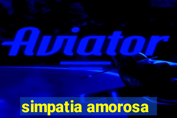 simpatia amorosa