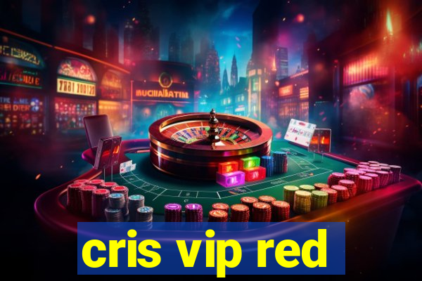 cris vip red