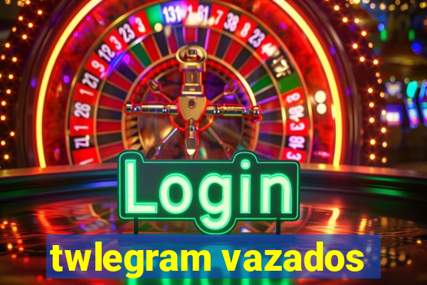 twlegram vazados