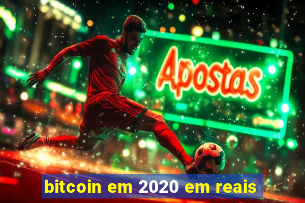 bitcoin em 2020 em reais