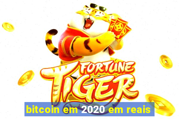 bitcoin em 2020 em reais