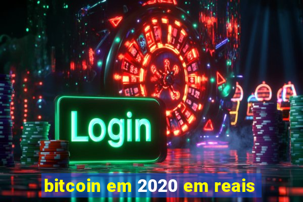 bitcoin em 2020 em reais