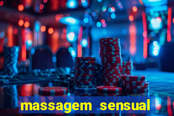 massagem sensual novo hamburgo