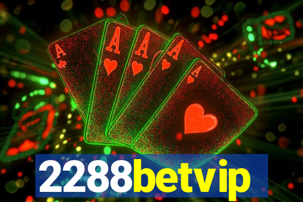 2288betvip