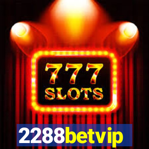 2288betvip