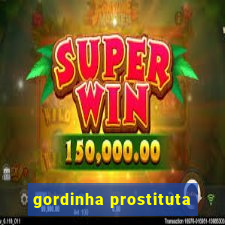 gordinha prostituta