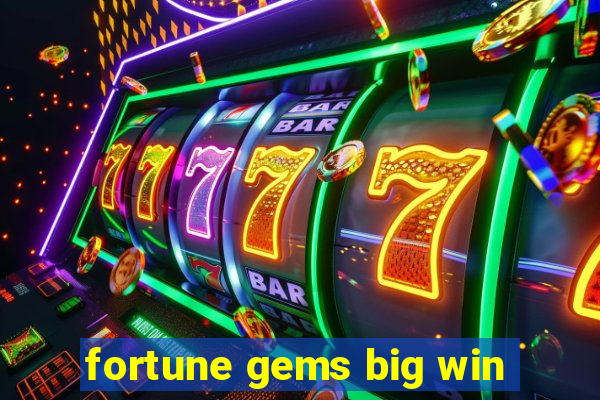 fortune gems big win