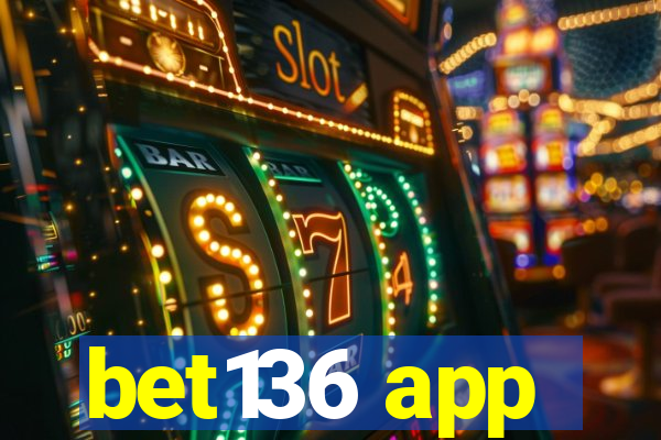 bet136 app