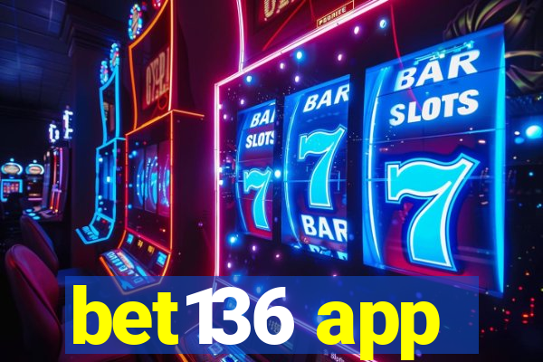 bet136 app