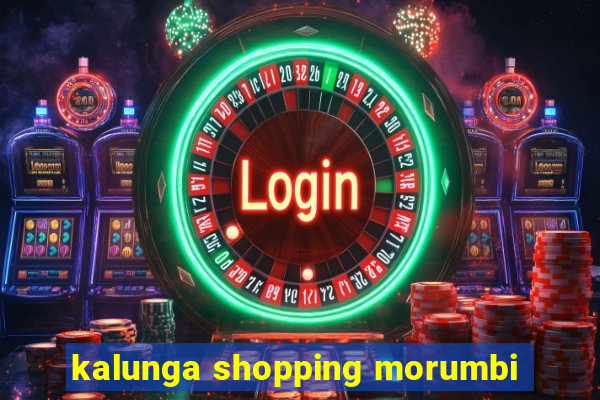 kalunga shopping morumbi