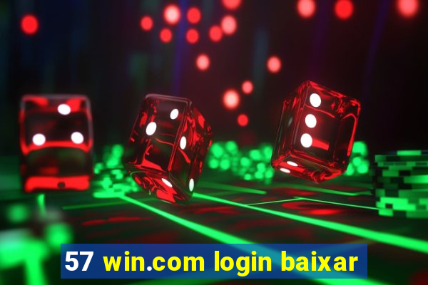 57 win.com login baixar