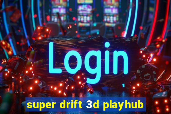 super drift 3d playhub