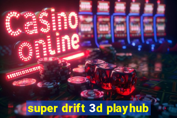 super drift 3d playhub