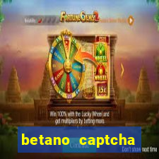 betano captcha security check