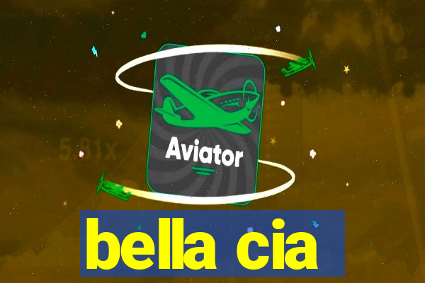 bella cia