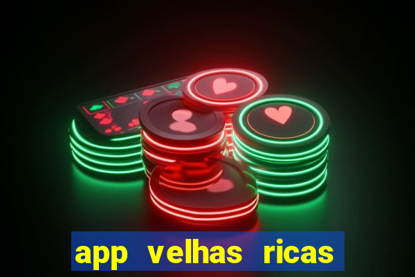 app velhas ricas do pix