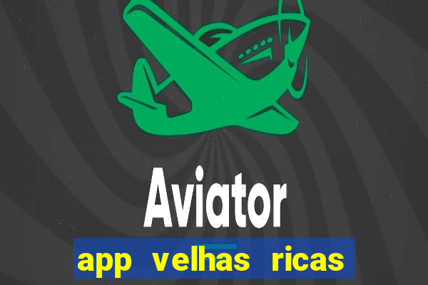 app velhas ricas do pix