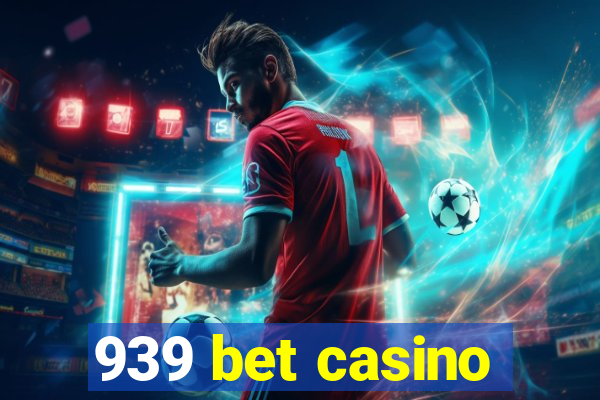 939 bet casino