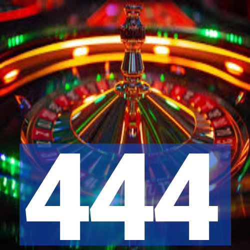 444