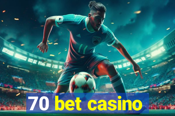 70 bet casino