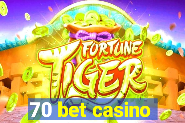 70 bet casino