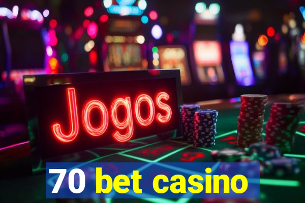 70 bet casino